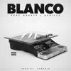 Eddie Mac - Blanco (feat. G Derty & Scrillz) - Single